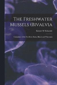 bokomslag The Freshwater Mussels (Bivalvia