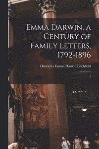 bokomslag Emma Darwin, a Century of Family Letters, 1792-1896