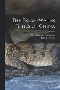 bokomslag Fresh-water Fishes of China