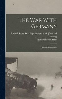 bokomslag war With Germany; a Statistical Summary