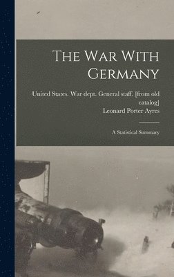 bokomslag war With Germany; a Statistical Summary