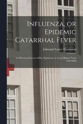 Influenza, or Epidemic Catarrhal Fever 1