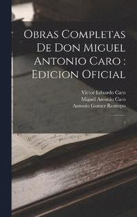 bokomslag Obras completas de Don Miguel Antonio Caro