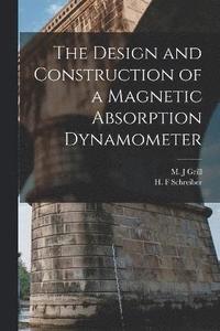 bokomslag The Design and Construction of a Magnetic Absorption Dynamometer