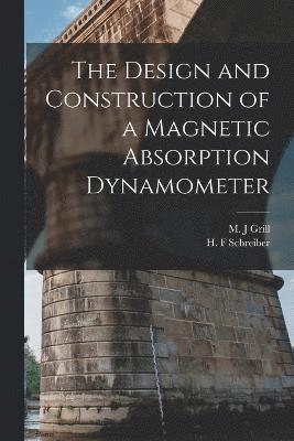 The Design and Construction of a Magnetic Absorption Dynamometer 1