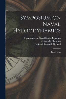 Symposium on Naval Hydrodynamics; [proceedings 1