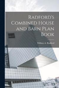 bokomslag Radford's Combined House and Barn Plan Book