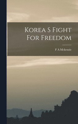 bokomslag Korea S Fight For Freedom