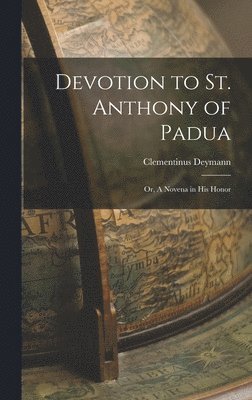 bokomslag Devotion to St. Anthony of Padua; or, A Novena in his Honor