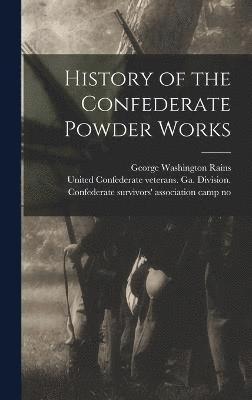 History of the Confederate Powder Works 1