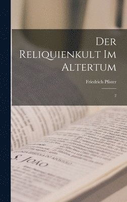 Friedrich Pfister - Reliquienkult im Altertum, Inbunden