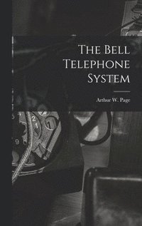bokomslag The Bell Telephone System