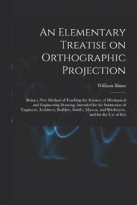 An Elementary Treatise on Orthographic Projection 1