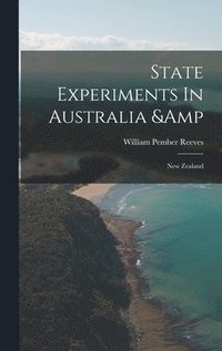 bokomslag State Experiments In Australia & New Zealand