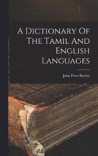 bokomslag Dictionary Of The Tamil And English Languages