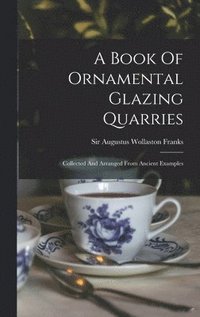 bokomslag Book Of Ornamental Glazing Quarries
