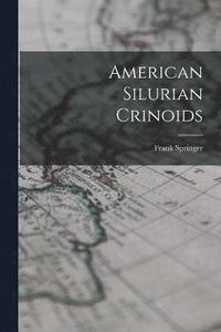 bokomslag American Silurian Crinoids