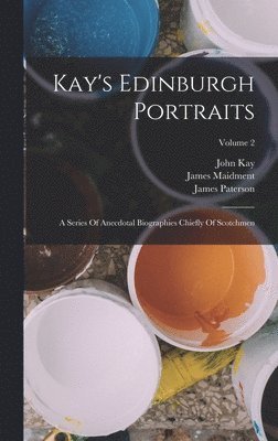 Kay's Edinburgh Portraits 1