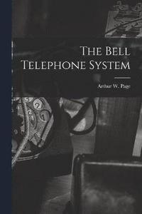 bokomslag The Bell Telephone System