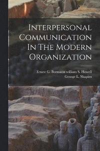 bokomslag Interpersonal Communication In The Modern Organization