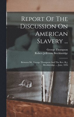 Report Of The Discussion On American Slavery ...