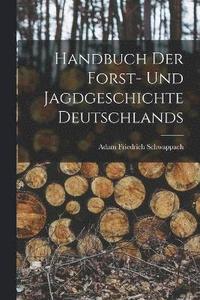 bokomslag Handbuch der Forst- und Jagdgeschichte Deutschlands