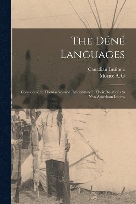 A G Morice, Canadian Institute - Déné Languages, Häftad