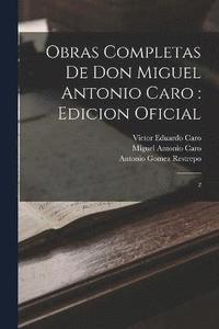 bokomslag Obras completas de Don Miguel Antonio Caro