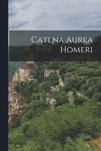 bokomslag Catena Aurea Homeri