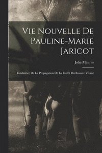 bokomslag Vie Nouvelle De Pauline-marie Jaricot