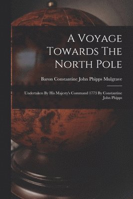 A Voyage Towards The North Pole 1