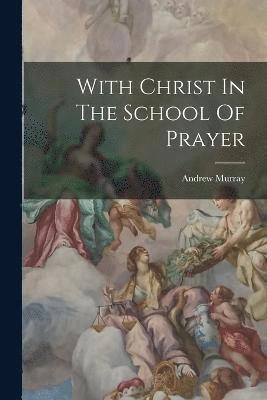 With Christ In The School Of Prayer 1