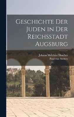 Geschichte der Juden in der Reichsstadt Augsburg 1