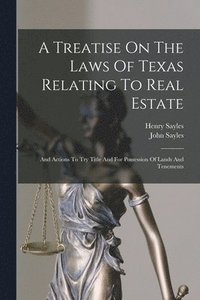 bokomslag A Treatise On The Laws Of Texas Relating To Real Estate