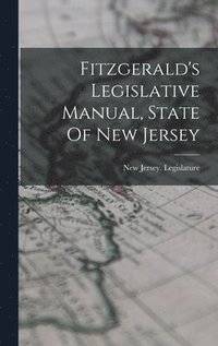 bokomslag Fitzgerald's Legislative Manual, State Of New Jersey