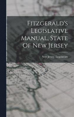 Fitzgerald's Legislative Manual, State Of New Jersey 1