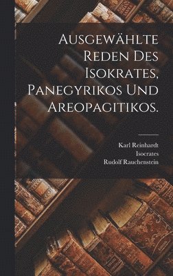 Ausgewählte Reden des Isokrates, Panegyrikos und Areopagitikos.