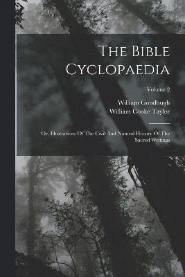 William Goodhugh, William Cooke Taylor - Bible Cyclopaedia, Häftad