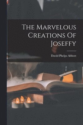 bokomslag Marvelous Creations Of Joseffy