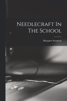 Needlecraft In The School 1