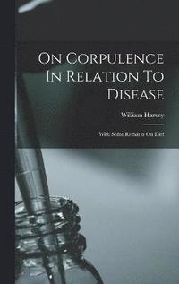 bokomslag On Corpulence In Relation To Disease