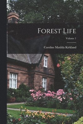 bokomslag Forest Life; Volume 1