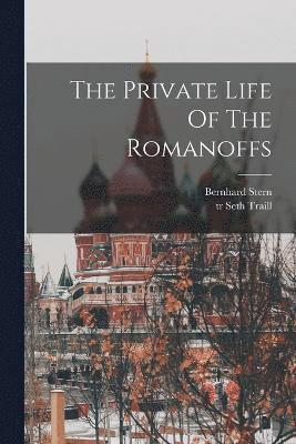 Private Life Of The Romanoffs