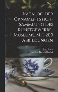 bokomslag Katalog Der Ornamentstich-sammlung Des Kunstgewerbe-museums, Mit 200 Abbildungen