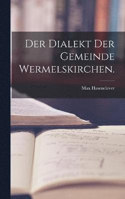 Max Hasenclever - Dialekt der gemeinde Wermelskirchen., Inbunden