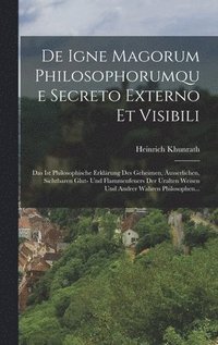 bokomslag De Igne Magorum Philosophorumque Secreto Externo Et Visibili