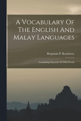 A Vocabulary Of The English And Malay Languages 1