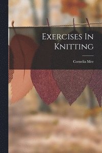 bokomslag Exercises In Knitting