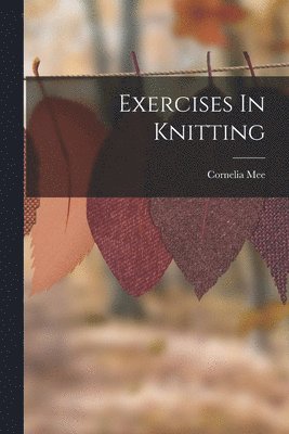 Exercises In Knitting 1