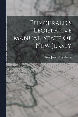 bokomslag Fitzgerald's Legislative Manual, State Of New Jersey